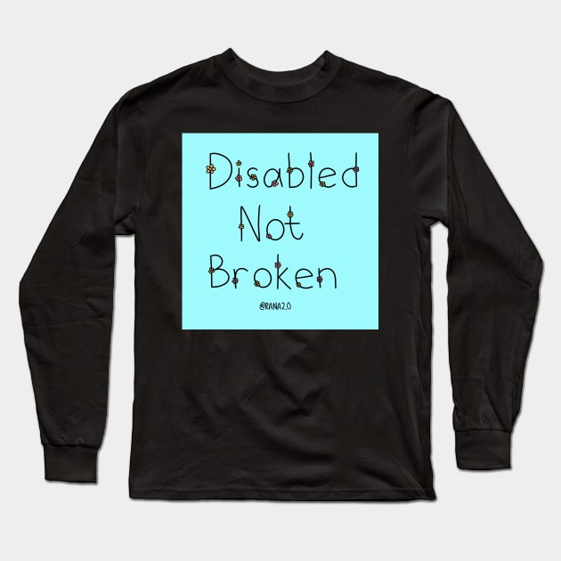 Disabled Not Broken Long Sleeve T-Shirt by Ranaawadallah